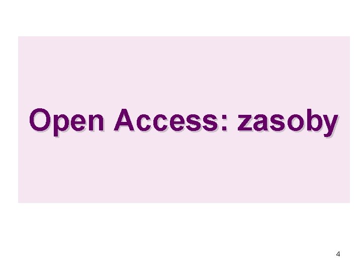 Open Access: zasoby 4 