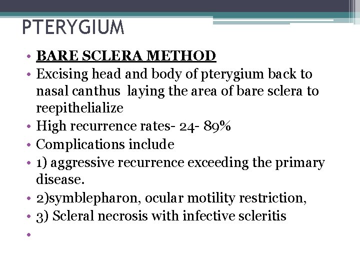 PTERYGIUM • BARE SCLERA METHOD • Excising head and body of pterygium back to