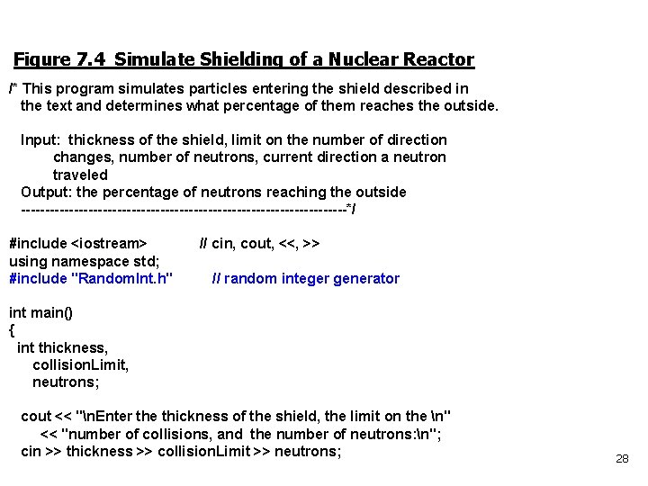 Figure 7. 4 Simulate Shielding of a Nuclear Reactor /* This program simulates particles