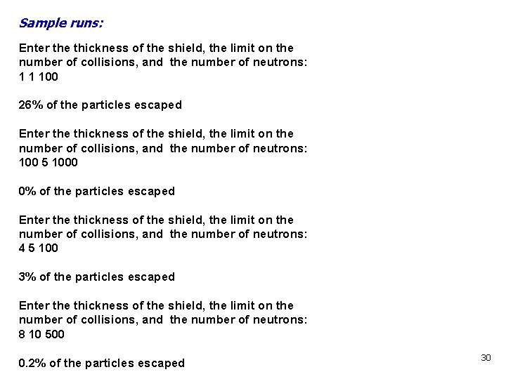 Sample runs: Enter the thickness of the shield, the limit on the number of