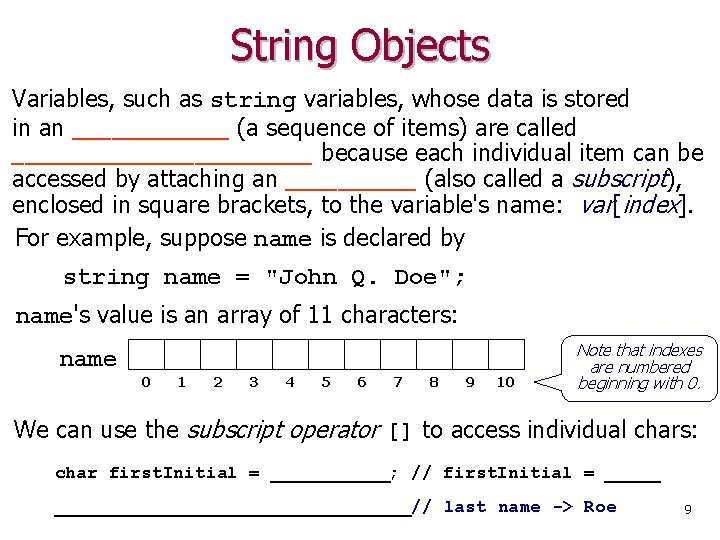 String Objects Variables, such as string variables, whose data is stored in an ______