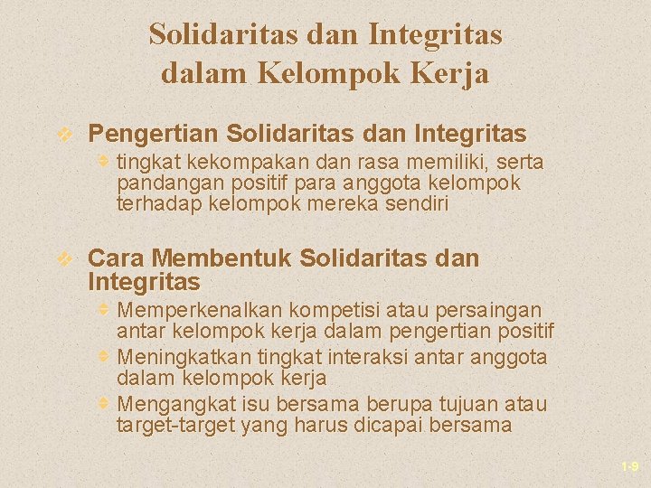 Solidaritas dan Integritas dalam Kelompok Kerja v Pengertian Solidaritas dan Integritas v tingkat kekompakan