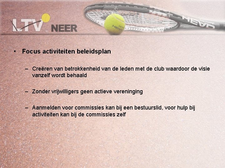  • Focus activiteiten beleidsplan – Creëren van betrokkenheid van de leden met de