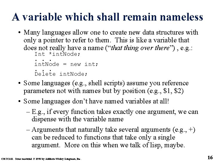 A variable which shall remain nameless • Many languages allow one to create new