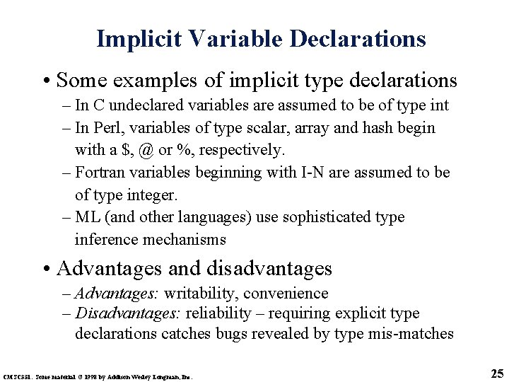 Implicit Variable Declarations • Some examples of implicit type declarations – In C undeclared