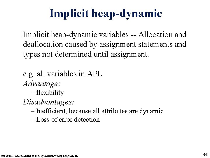 Implicit heap-dynamic variables -- Allocation and deallocation caused by assignment statements and types not