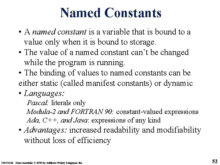 Named Constants • A named constant is a variable that is bound to a