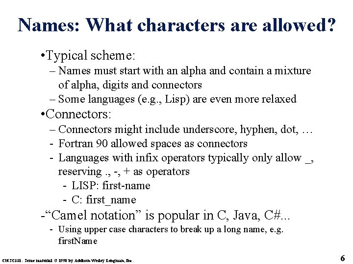 Names: What characters are allowed? • Typical scheme: – Names must start with an