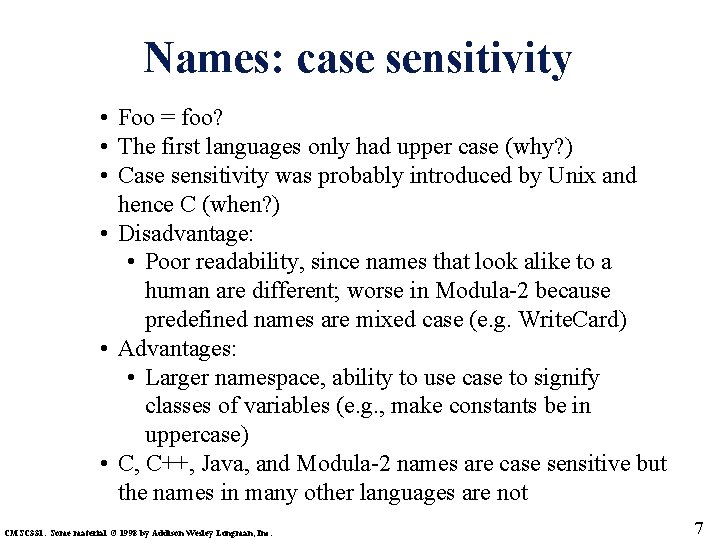 Names: case sensitivity • Foo = foo? • The first languages only had upper