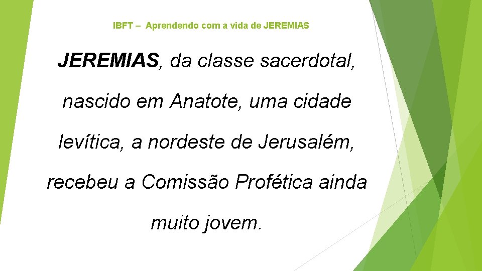 IBFT – Aprendendo com a vida de JEREMIAS, da classe sacerdotal, nascido em Anatote,
