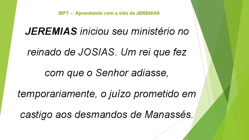 IBFT – Aprendendo com a vida de JEREMIAS iniciou seu ministério no reinado de