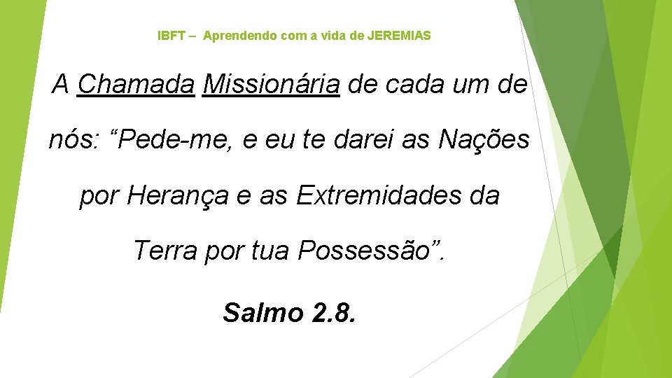 IBFT – Aprendendo com a vida de JEREMIAS A Chamada Missionária de cada um