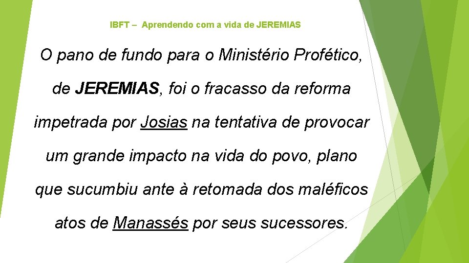 IBFT – Aprendendo com a vida de JEREMIAS O pano de fundo para o