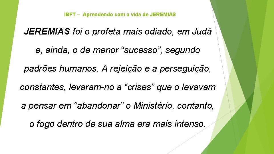 IBFT – Aprendendo com a vida de JEREMIAS foi o profeta mais odiado, em