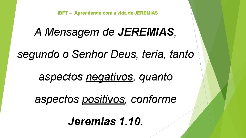 IBFT – Aprendendo com a vida de JEREMIAS A Mensagem de JEREMIAS, segundo o