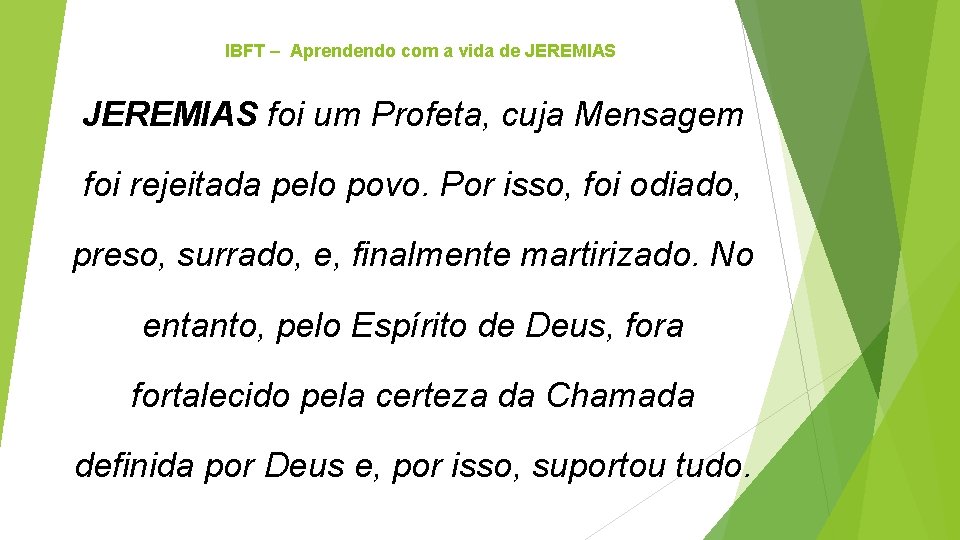 IBFT – Aprendendo com a vida de JEREMIAS foi um Profeta, cuja Mensagem foi