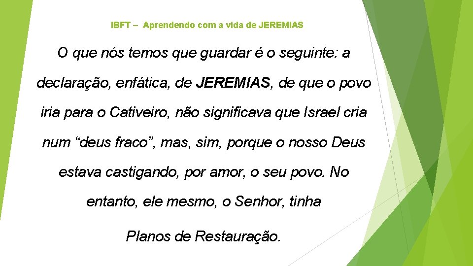 IBFT – Aprendendo com a vida de JEREMIAS O que nós temos que guardar