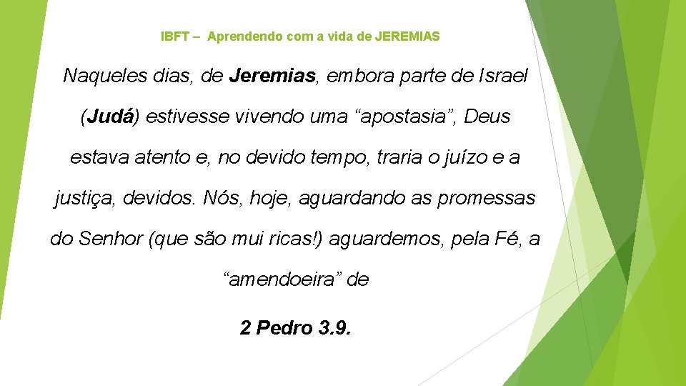 IBFT – Aprendendo com a vida de JEREMIAS Naqueles dias, de Jeremias, embora parte