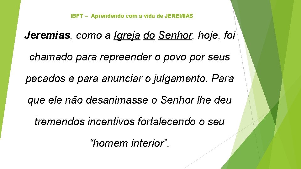 IBFT – Aprendendo com a vida de JEREMIAS Jeremias, como a Igreja do Senhor,