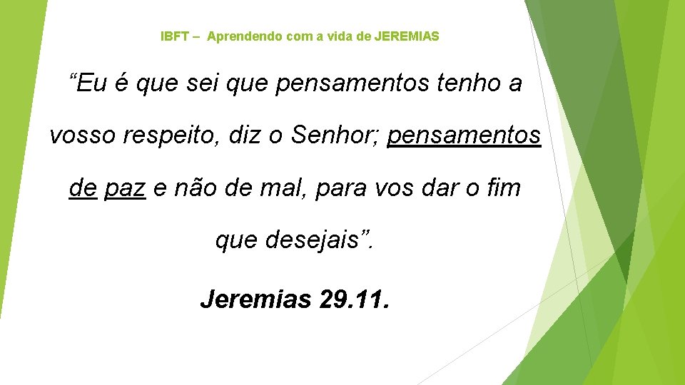 IBFT – Aprendendo com a vida de JEREMIAS “Eu é que sei que pensamentos