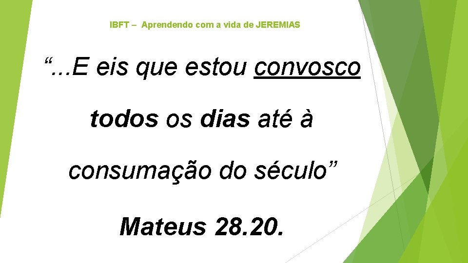 IBFT – Aprendendo com a vida de JEREMIAS “. . . E eis que