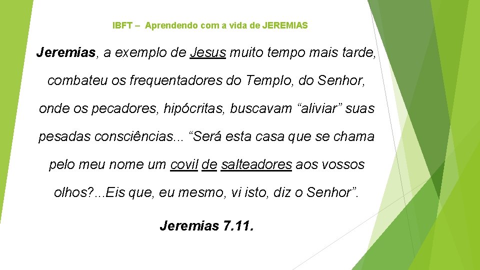 IBFT – Aprendendo com a vida de JEREMIAS Jeremias, a exemplo de Jesus muito