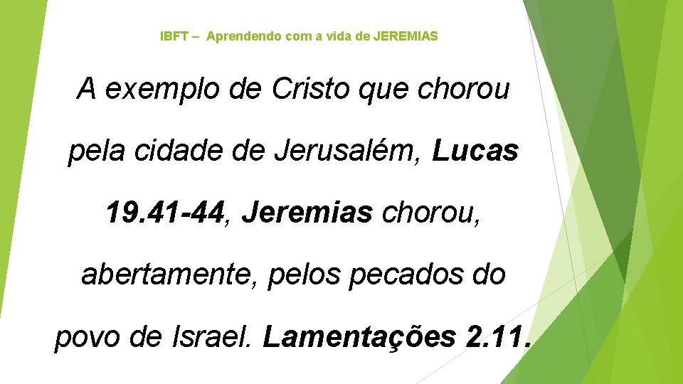 IBFT – Aprendendo com a vida de JEREMIAS A exemplo de Cristo que chorou