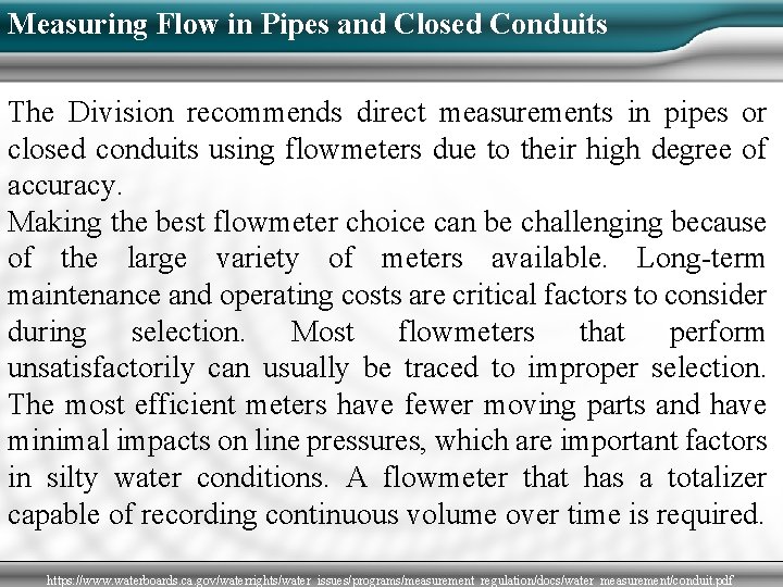 Measuring Flow in Pipes and Closed Conduits The Division recommends direct measurements in pipes
