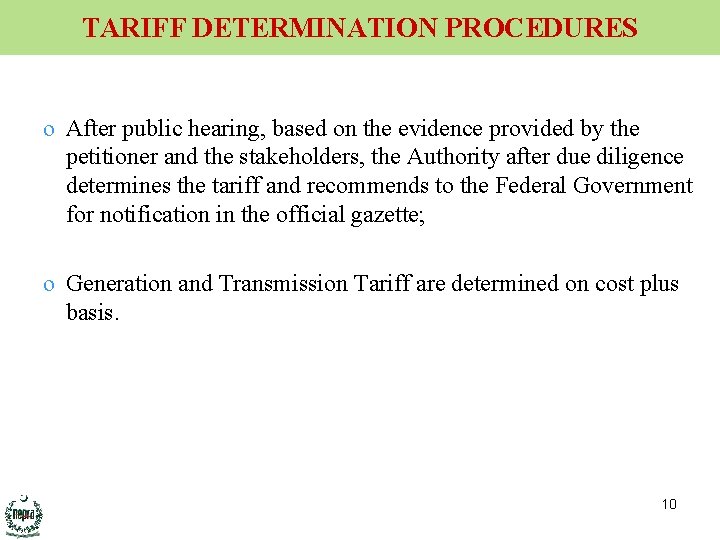 TARIFF DETERMINATION PROCEDURES o After public hearing, based on the evidence provided by the