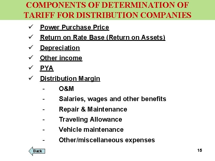 COMPONENTS OF DETERMINATION OF TARIFF FOR DISTRIBUTION COMPANIES ü Power Purchase Price ü Return