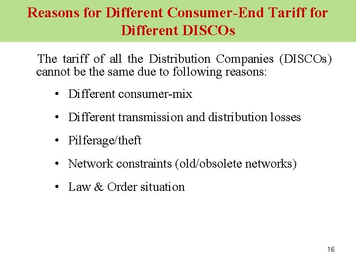 Reasons for Different Consumer-End Tariff for Different DISCOs The tariff of all the Distribution