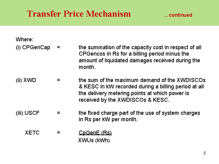 Transfer Price Mechanism …continued Where: (i) CPGen. Cap = the summation of the capacity