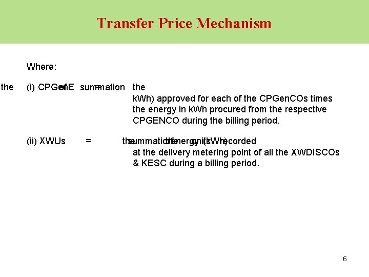 Transfer Price Mechanism Where: the (i) CPGen. E of summation = the k. Wh)