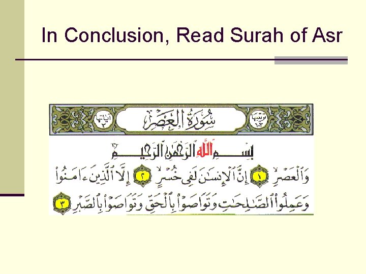 In Conclusion, Read Surah of Asr 