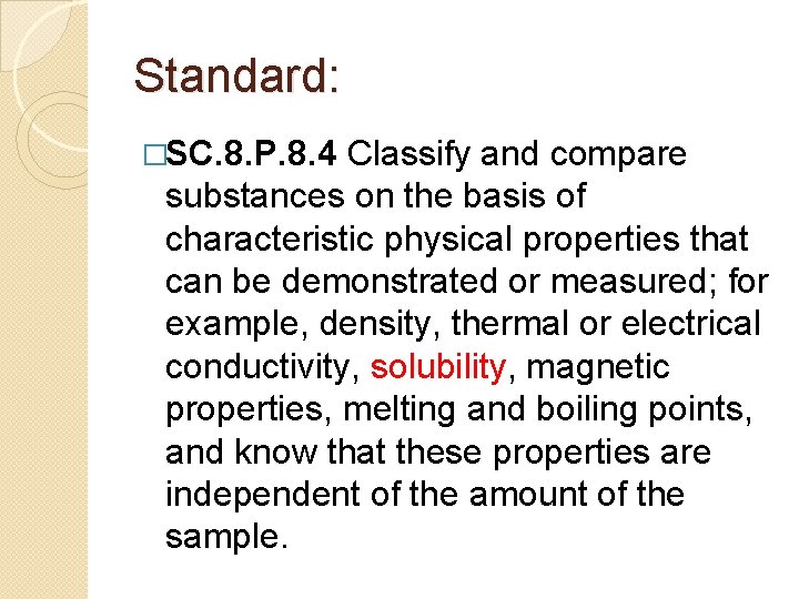 Standard: �SC. 8. P. 8. 4 Classify and compare substances on the basis of