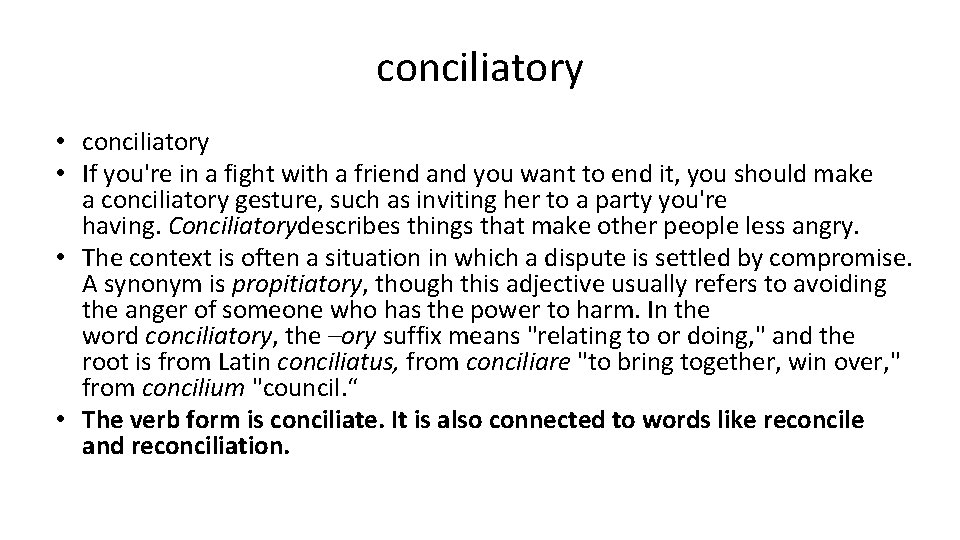 conciliatory • If you're in a fight with a friend and you want to