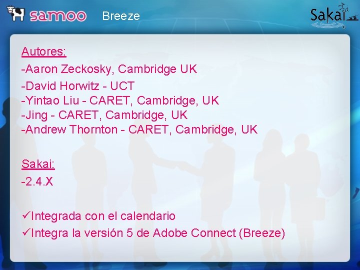 Breeze Autores: -Aaron Zeckosky, Cambridge UK -David Horwitz - UCT -Yintao Liu - CARET,