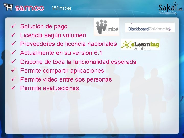Wimba ü ü ü ü Solución de pago Licencia según volumen Proveedores de licencia