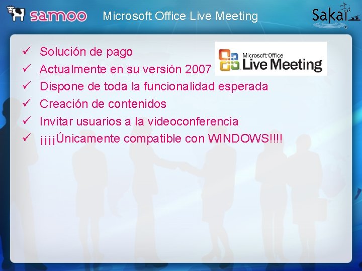 Microsoft Office Live Meeting ü ü ü Solución de pago Actualmente en su versión
