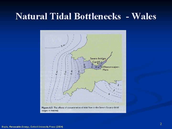 Natural Tidal Bottlenecks - Wales Boyle, Renewable Energy, Oxford University Press (2004) 2 