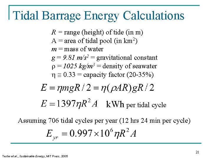 Tidal Barrage Energy Calculations R = range (height) of tide (in m) A =