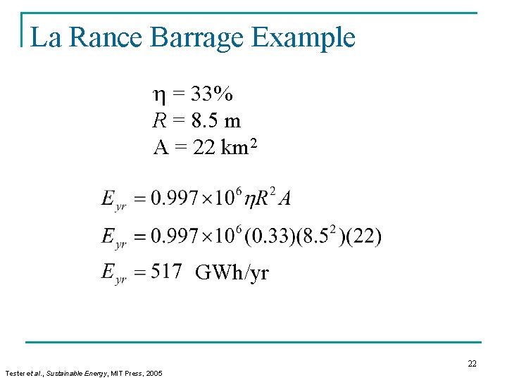 La Rance Barrage Example h = 33% R = 8. 5 m A =