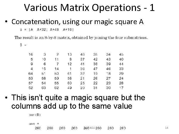 Various Matrix Operations - 1 • Concatenation, using our magic square A • This Various Matrix Operations - 1 • Concatenation, using our magic square A • This