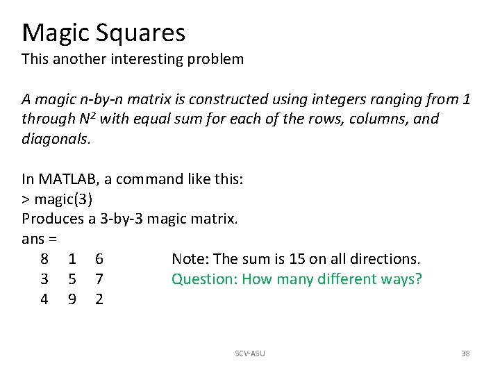 Magic Squares This another interesting problem A magic n-by-n matrix is constructed using integers Magic Squares This another interesting problem A magic n-by-n matrix is constructed using integers