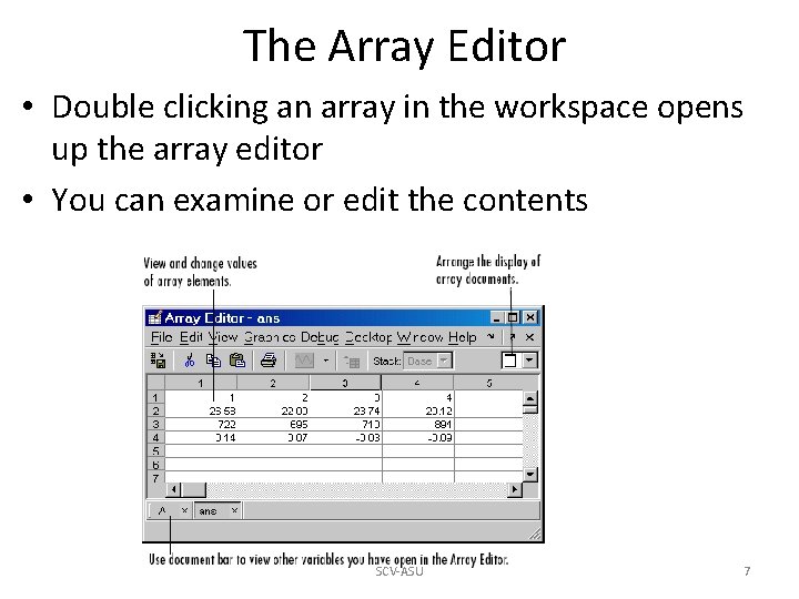 The Array Editor • Double clicking an array in the workspace opens up the The Array Editor • Double clicking an array in the workspace opens up the