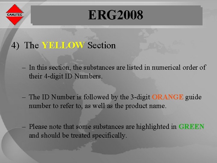 ERG 2008 4) The YELLOW Section – In this section, the substances are listed