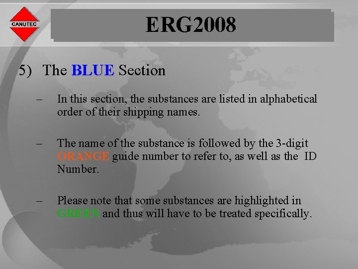 ERG 2008 5) The BLUE Section – In this section, the substances are listed