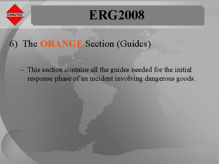ERG 2008 6) The ORANGE Section (Guides) – This section contains all the guides