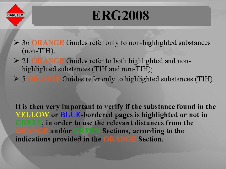 ERG 2008 Ø 36 ORANGE Guides refer only to non-highlighted substances (non-TIH); Ø 21