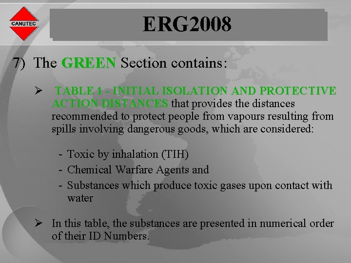 ERG 2008 7) The GREEN Section contains: Ø TABLE 1 - INITIAL ISOLATION AND